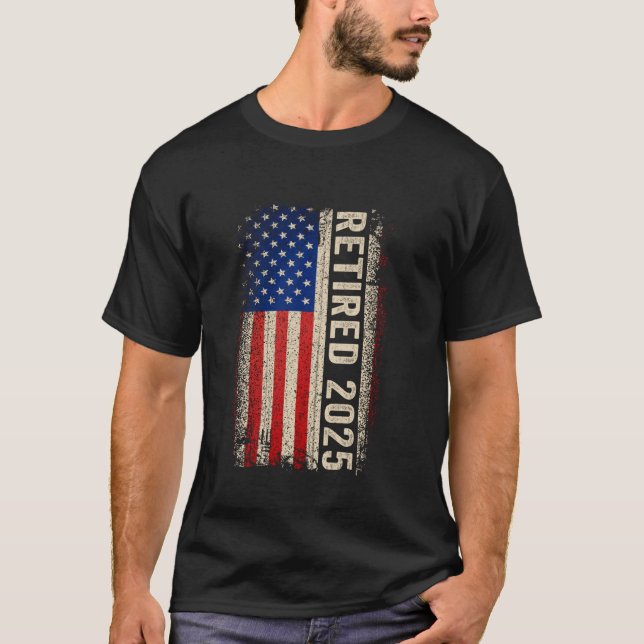 Retired 2025 Not My Problem Anymore American Flag  T-Shirt (Front)