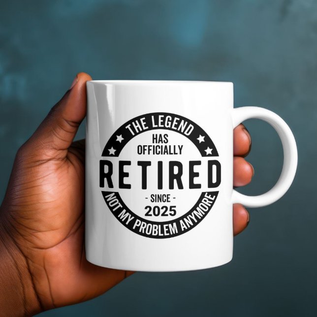 Retired 2025 Not My Problem anymore - Retirement  Coffee Mug (Creator Uploaded)