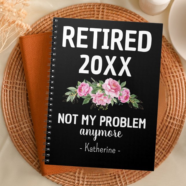 Retired 2025 Not My Problem Retirement Men Women Notebook (Creator Uploaded)