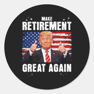 Retired 2025 Retirement 2025 Retiring 2025 Trump G Classic Round Sticker