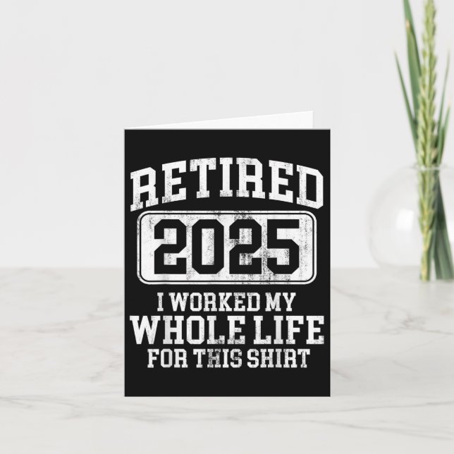 Retired 2025 Retirement Men Women Humour T-shirt.p Card (Front)