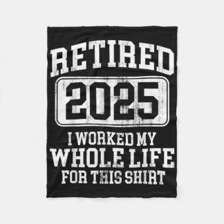 Retired 2025 Retirement Men Women Humour T-shirt.p Fleece Blanket