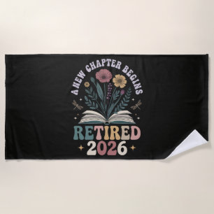 retired 2026 a new chapter begins beach towel