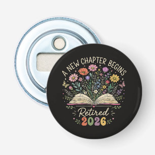 Retired 2026 A New Chapter Begins Retirement Bottle Opener