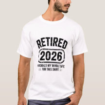 Retired 2026 Funny Life Quote