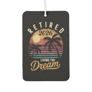 Retired 2026 Living the Dream Retirement Air Freshener