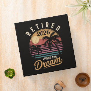 Retired 2026 Living the Dream Retirement Binder