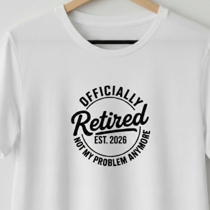 Retired 2026 Mens Womens Funny Retirement Gifts  T-Shirt