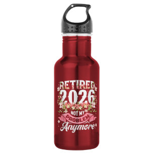 Retired 2026 Not My Problem Anymore Floral 532 Ml Water Bottle