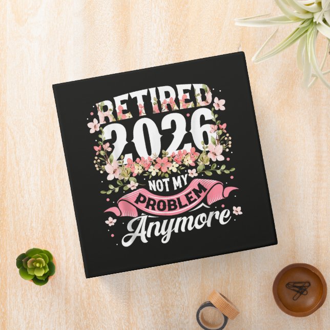 Retired 2026 Not My Problem Anymore Floral Binder (In Situ)