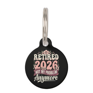 Retired 2026 Not My Problem Anymore Floral Pet Tag