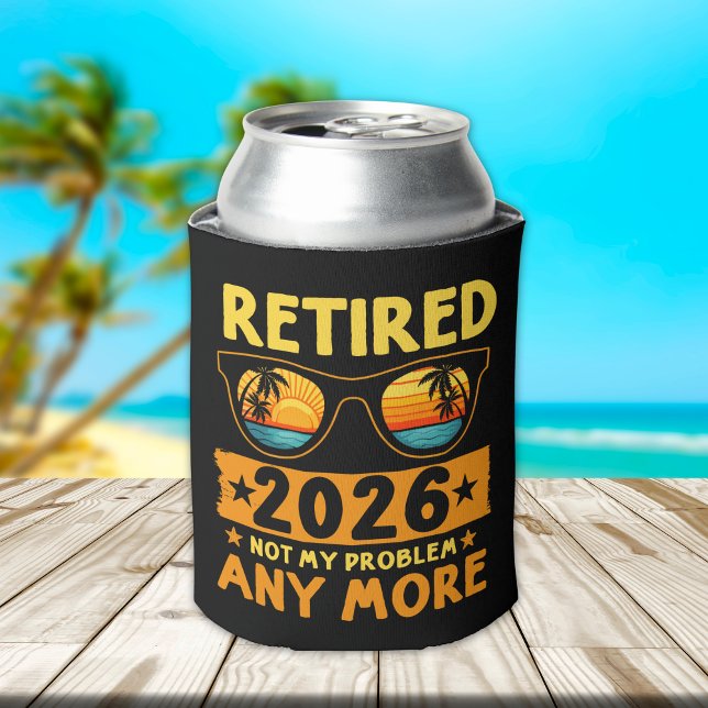 Retired 2026 Not My Problem Anymore – Fun Can Cooler (Creator Uploaded)