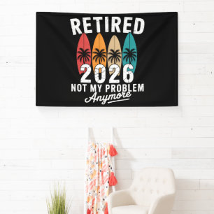 Retired 2026 Not My Problem Anymore Hawaii Palm Banner