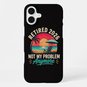 Retired 2026 Not My Problem Anymore  iPhone 16 Plus Case