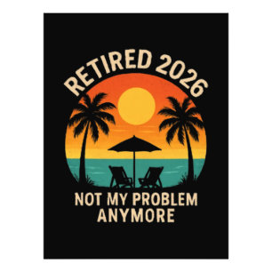 Retired 2026 Not My Problem Anymore Photo Print