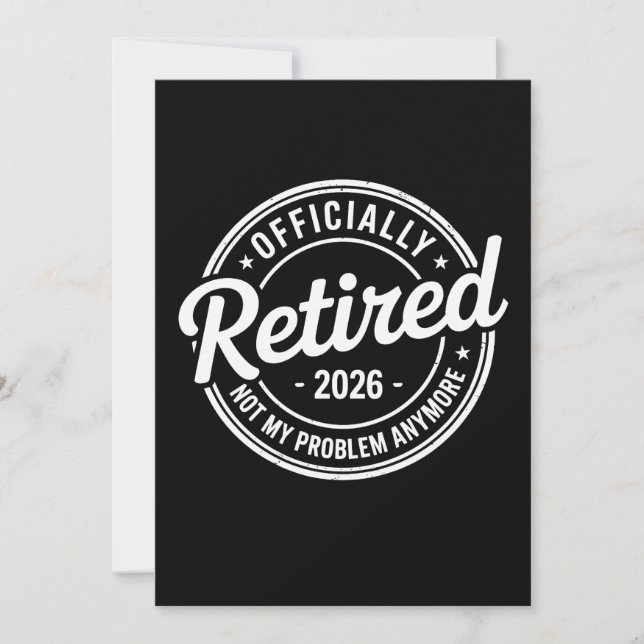 Retired 2026 Not My Problem Anymore Retirement Invitation (Front)