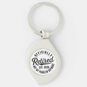 Retired 2026 Not My Problem Anymore Retirement Keychain