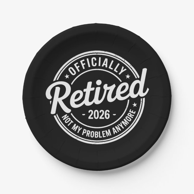 Retired 2026 Not My Problem Anymore Retirement Paper Plate (Front)