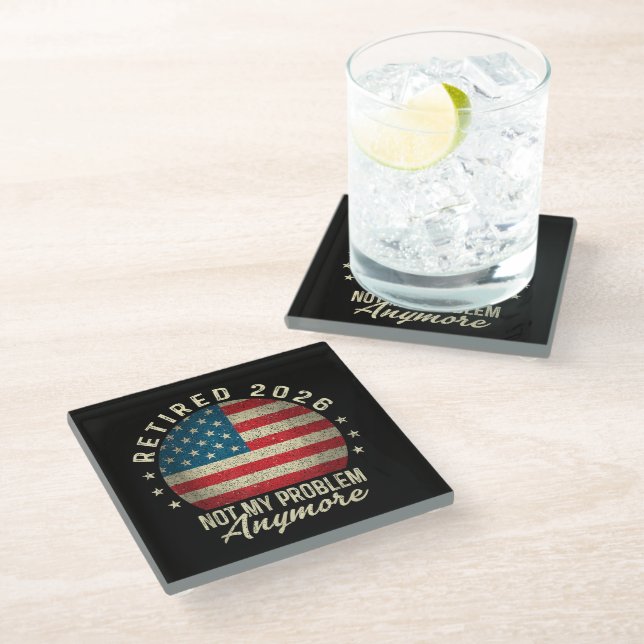 Retired 2026 not My Problem Anymore US Flag Glass Coaster (Angled)