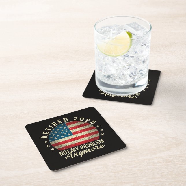 Retired 2026 not My Problem Anymore US Flag Square Paper Coaster (Insitu)