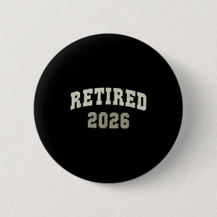Retired 2026 University Retirement Dept Mother  2 Inch Round Button