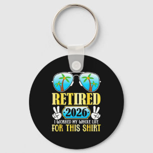 Retired 2026 worked whole life for this keychain