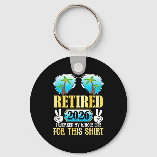 Retired 2026 worked whole life for this keychain (Front)
