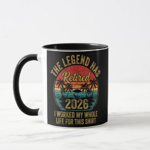 Retired 2026 Worked Whole Life For This Retiret Mug