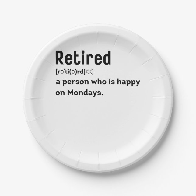 Retired a person who is happy on Mondays funny Paper Plate (Front)