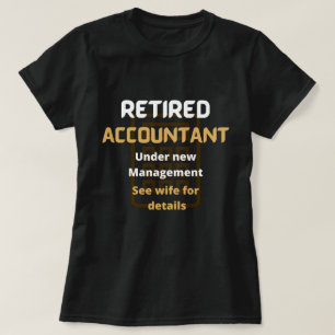 Retired accountant brown Funny retirement gift T-Shirt