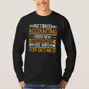 Retired Accounting Under New Management See Wife T-Shirt