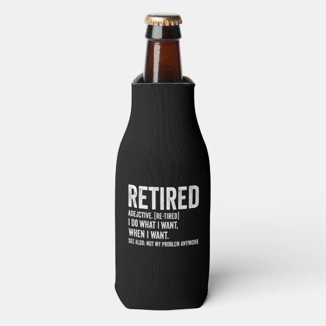 Retired Adjective Definition Not My Problem Anymor Bottle Cooler (Bottle Front)