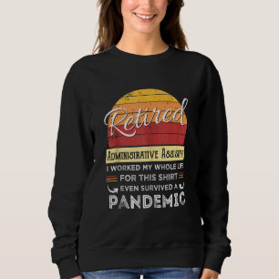Retired Administrative Assistant Retireeretirement Sweatshirt