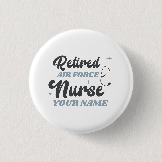Retired Air Force Nurse Retirement 1 Inch Round Button (Front)