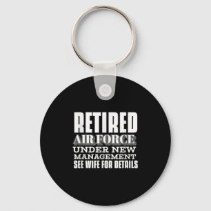 Retired Air Force Under New Management Retirement  Keychain