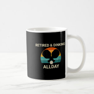Retired &amp; dinking allday pickleball design – coffee mug