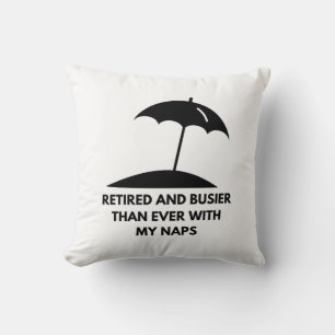 Retired and Busier Than Ever   Retirement Throw Pillow