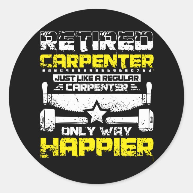 Retired And Happy Carpenter Classic Round Sticker (Front)