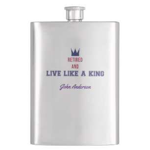 Retired and Live Like a King Hip Flask