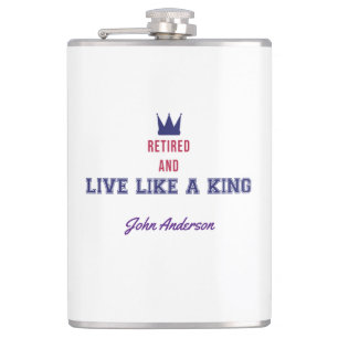 Retired and Live Like a King Hip Flask