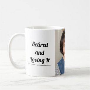 Retired and loving it custom cute picture name coffee mug