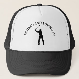 Retired and Loving It Golfing Cap