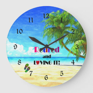Retired and Loving it! Large Clock