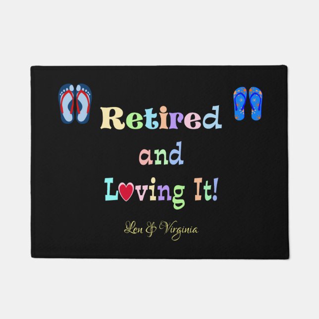Retired and Loving It! Ready to personalize. Doormat (Front)