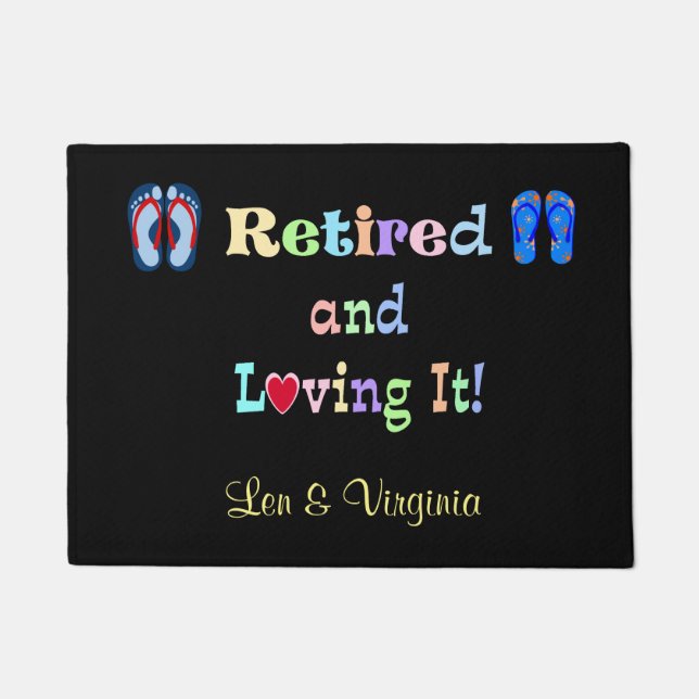 Retired and Loving It! Ready to personalize. Doormat (Front)