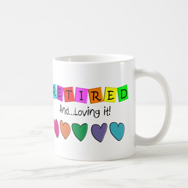"Retired and Loving it" T-Shirts and Gifts Coffee Mug (Right)