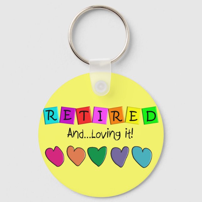 "Retired and Loving it" T-Shirts and Gifts Keychain (Front)