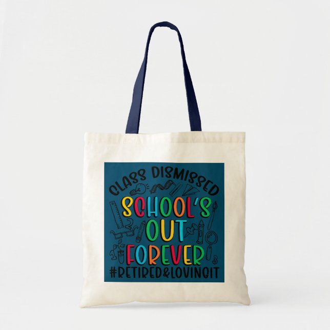 Retired And Loving It Teacher Retirement  Tote Bag (Front)