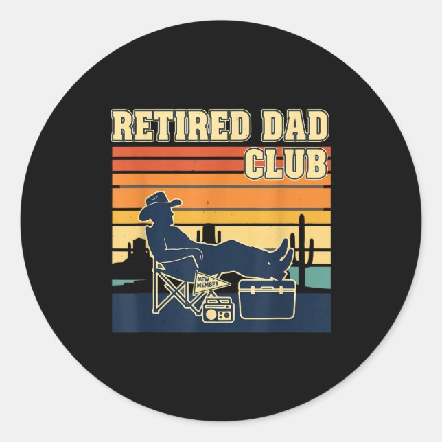 Retired And Proud Retirement Dad Club New Member  Classic Round Sticker (Front)