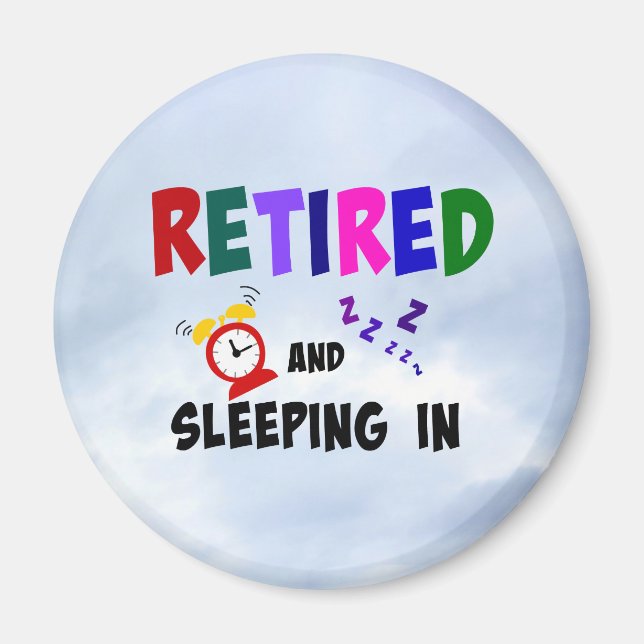 Retired and Sleeping In Magnet (Front)